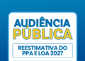 Câmara Municipal convoca Audiência Pública para debater a LOA 2027 e o PPA 2026-2029